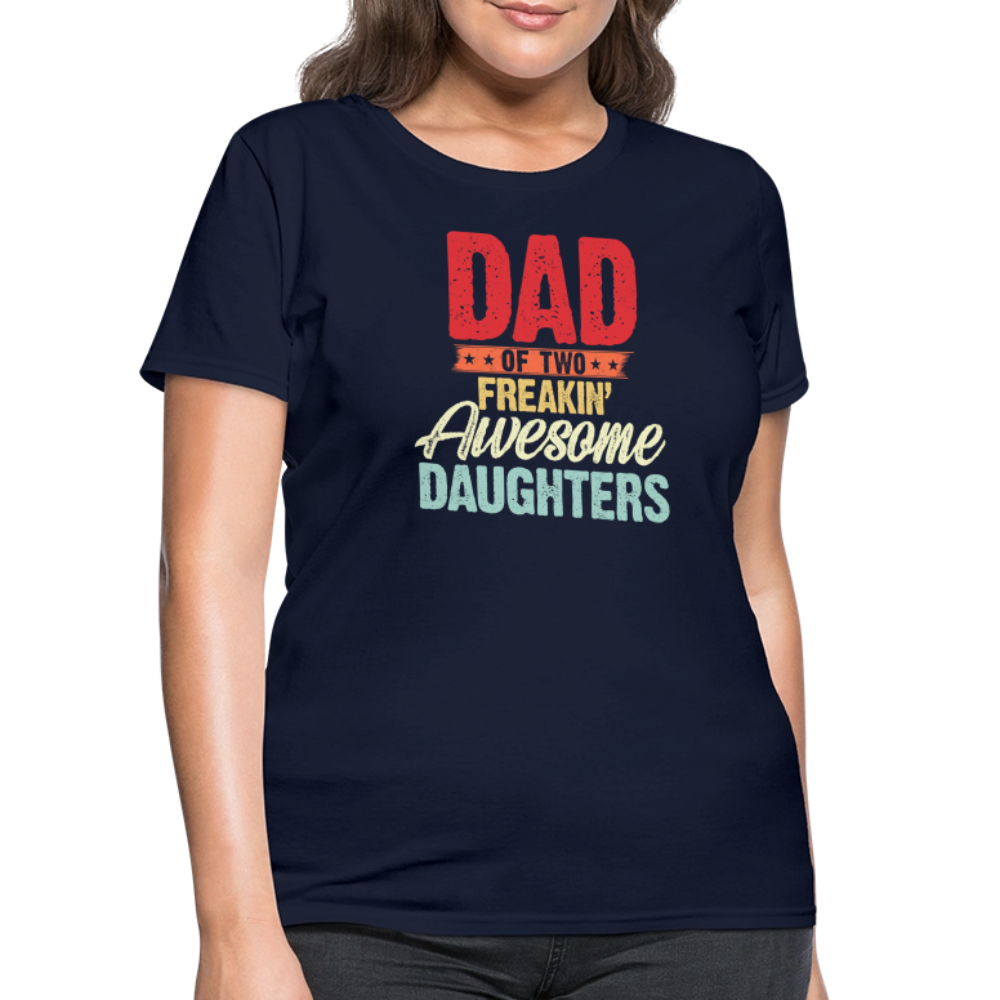 Dad of Two Freakin' Awesome Daughters Women's T-shirt