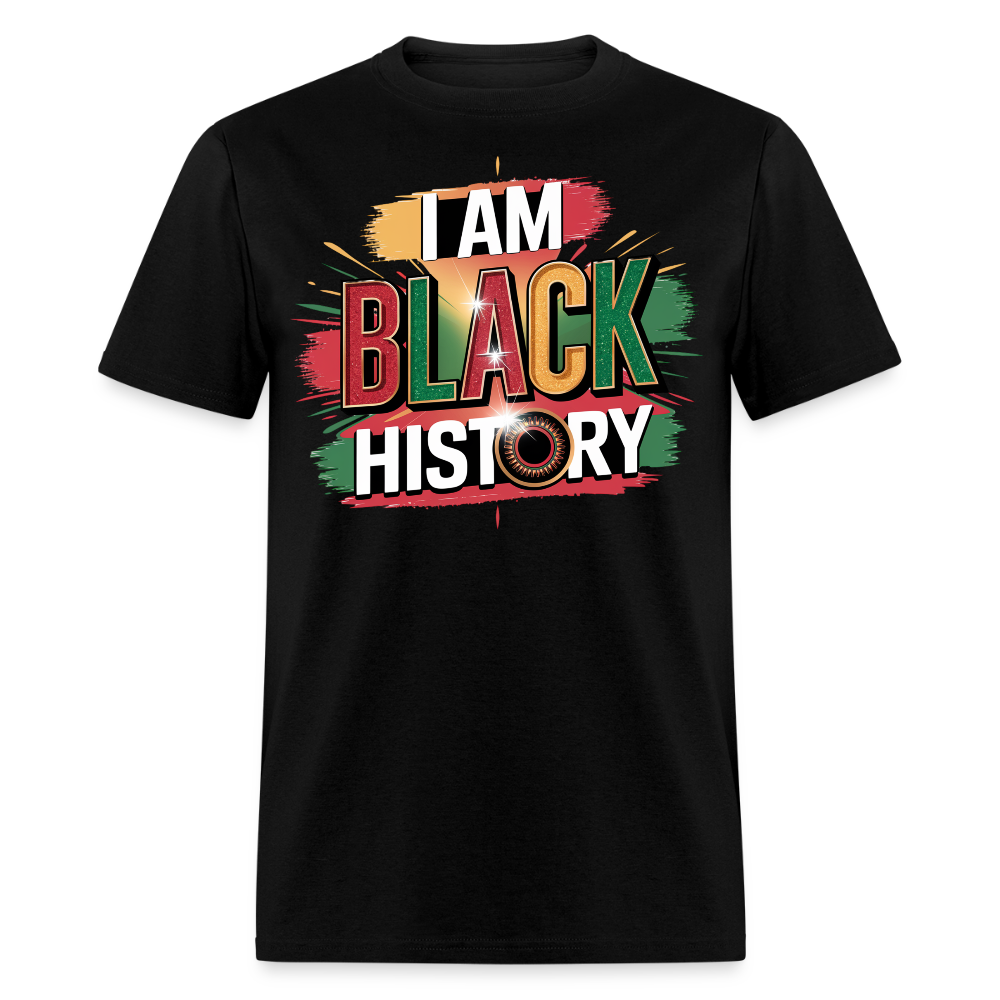 I Am Black History Graphic Tee For Black Empowerment Unisex T-shirt - black