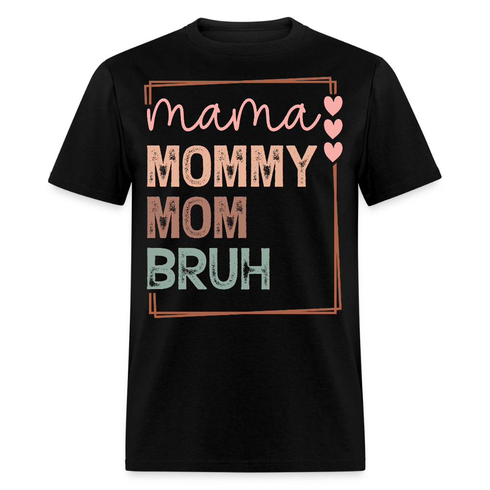 Mommy To Bruh Tee For Modern Moms T-shirt - black