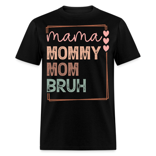 Mommy To Bruh Tee For Modern Moms T-shirt - black