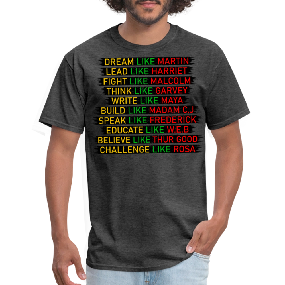 Dream Like Martin Lead Like Harriet - Inspirational Black History Unisex T-Shirt - heather black