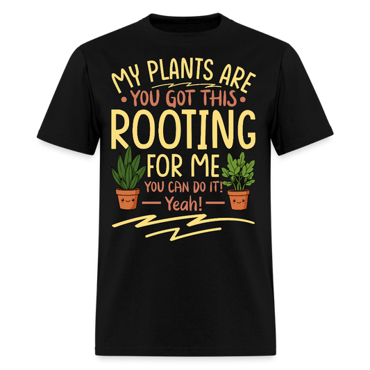 My Plants Are Rooting for Me Funny Plant Lover T-Shirt - black