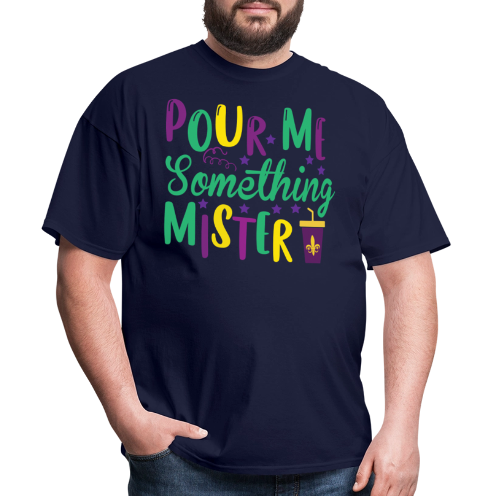 Mardi Gras Party Shirt For Women Pour Me Something Mister T-shirt - navy