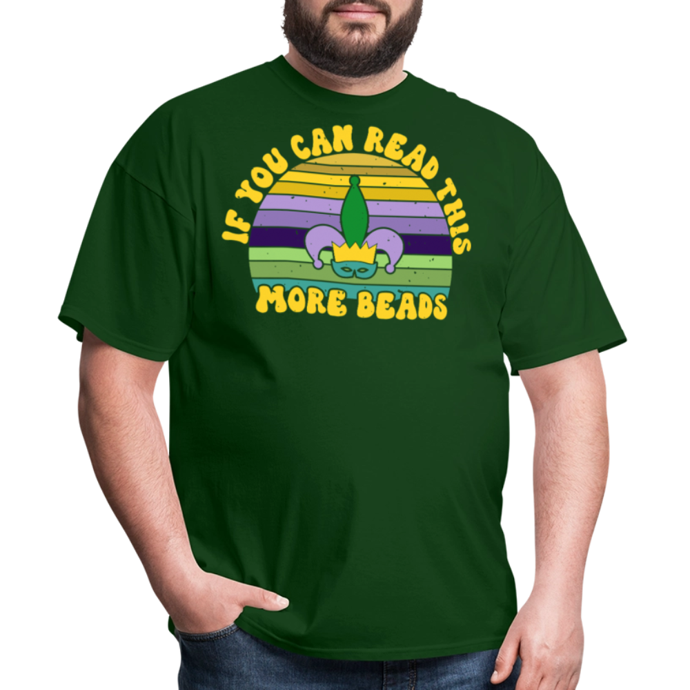 If You Can Read This More Beads Funny Mardi Gras T-Shirt - forest green