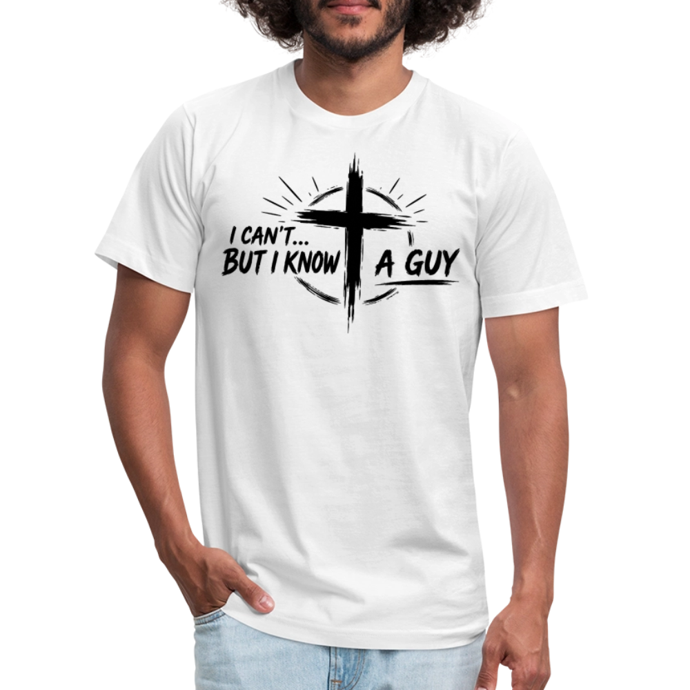 I Can't But I Know A Guy Jesus Cross Unisex T-Shirt | Christian Faith Gift - white