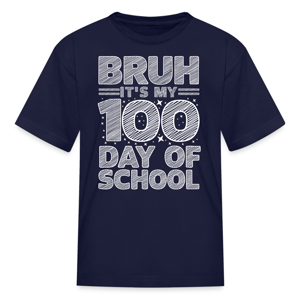 Bruh It's My 100th Day of School Shirt Funny Kids School T-shirt - navy