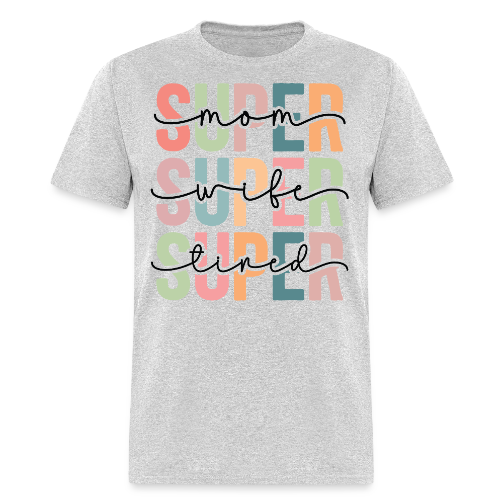 Mom Wife Tired Funny Mother’s Day Gift T-shirt - heather gray