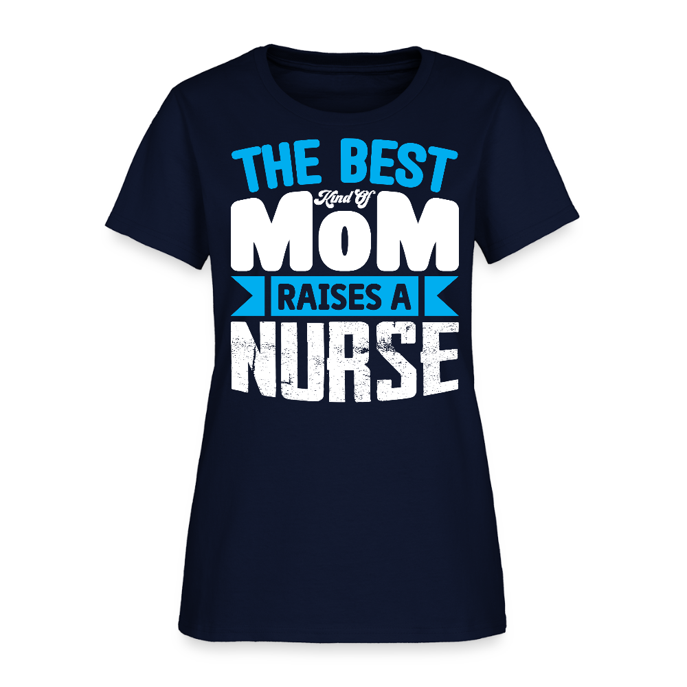 The Best Kind Of Mom Raises A Nurse T-Shirt - navy