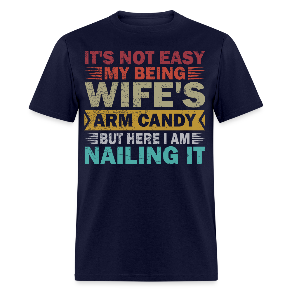 Wife’s Arm Candy Shirt Husband Humor Unisex T-Shirt - navy