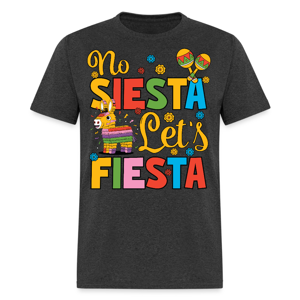 Funny Mexican Party Shirt for Fiesta Celebrations No Siesta Let's Fiesta T-shirt - heather black