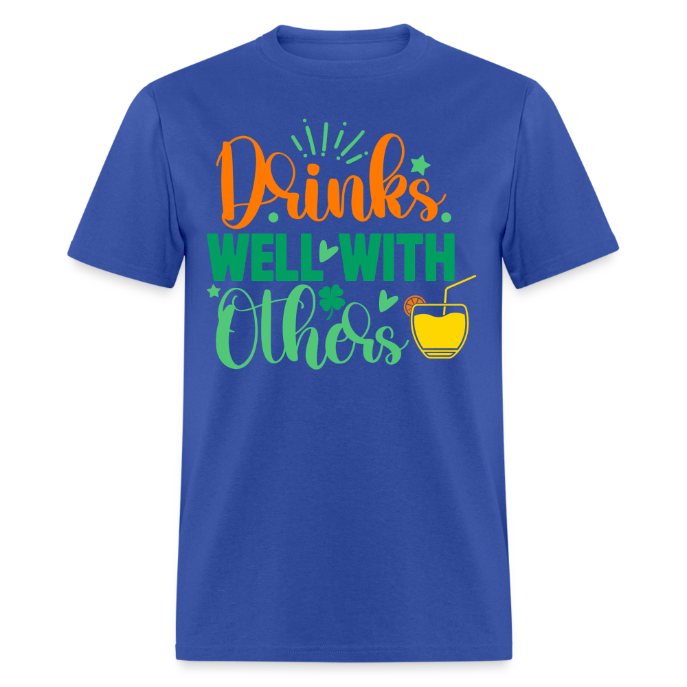 Party-Ready Tee – Drinks Well with Others Funny Shirt - royal blue