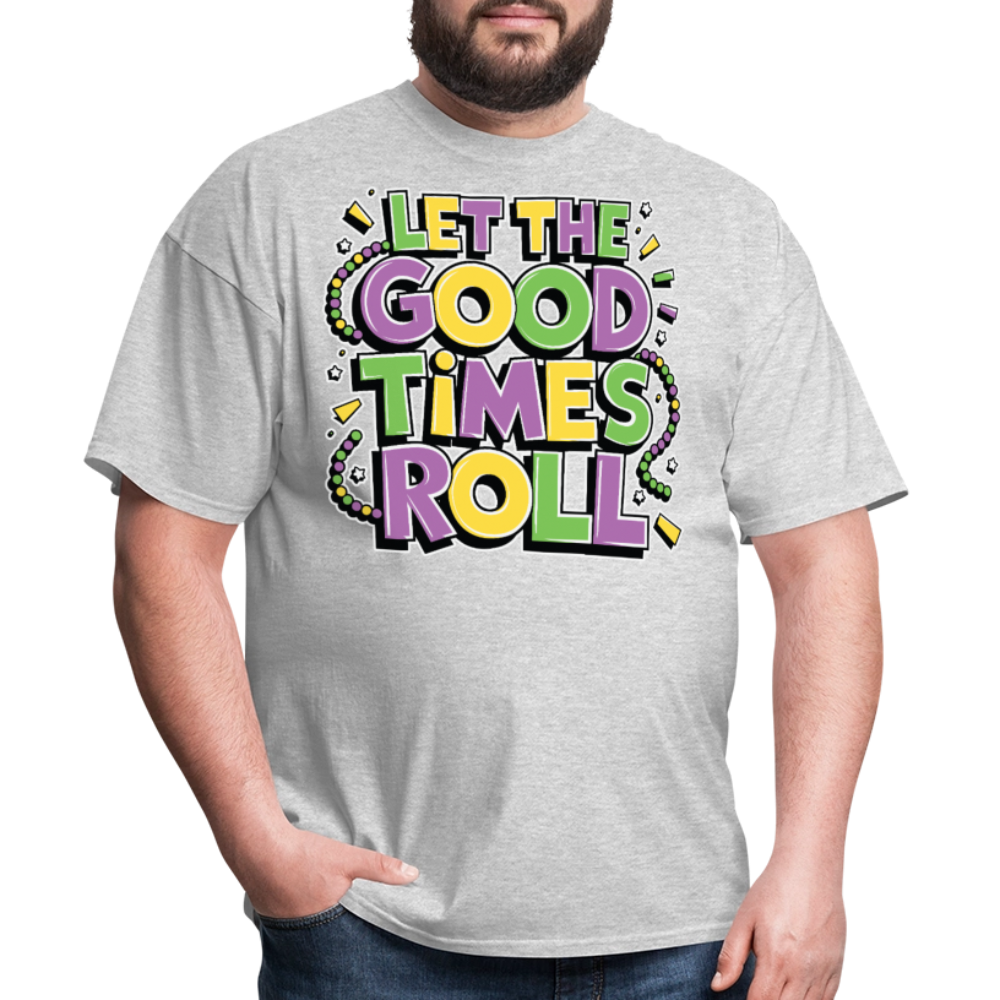 Funny Let the Good Times Roll Festival Unisex T-shirt - heather gray