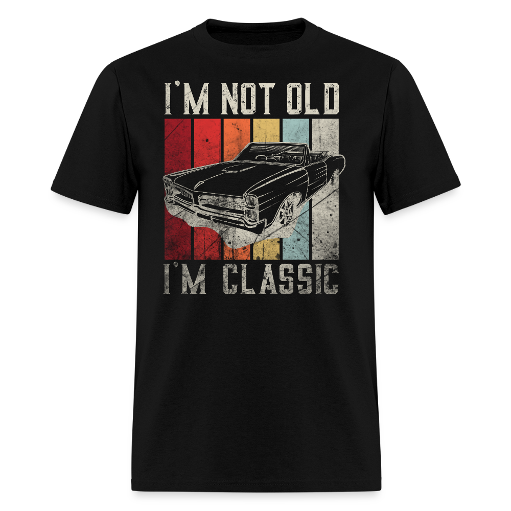 I'm Not Old I'm Classic Retro Car Humor T-Shirt - black