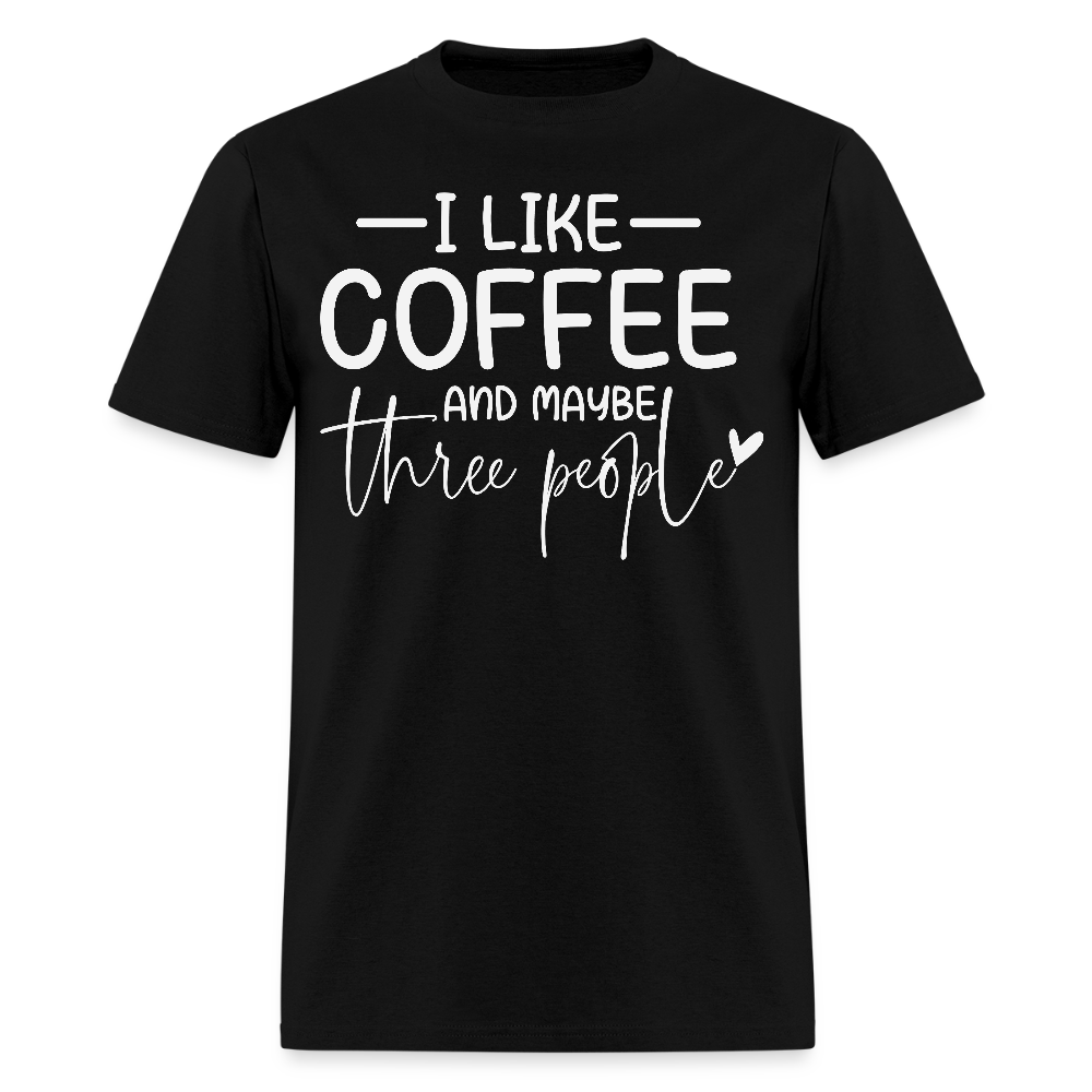 I Like Coffee And Maybe Three People Funny Barista T-Shirt - black