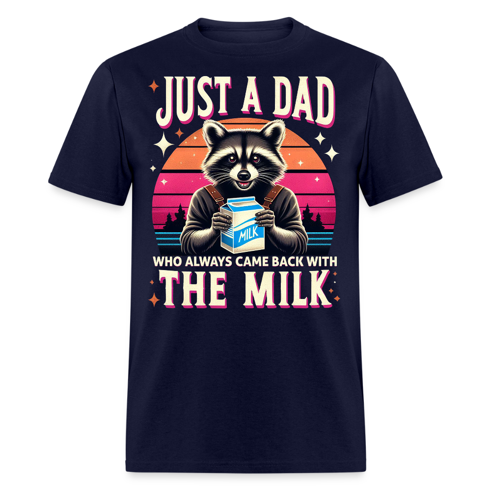 Funny Dad Tee Who Came Back With Milk T-shirt - navy
