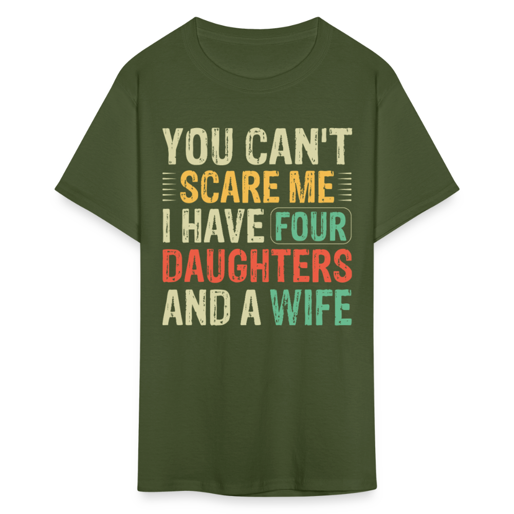 Humorous Gifts For Fathers With Four Daughters And A Wife T-shirt - military green