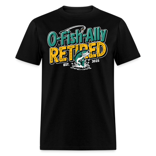 O-Fish-Ally Retired Funny Fishing Retiremen T-shirt - black