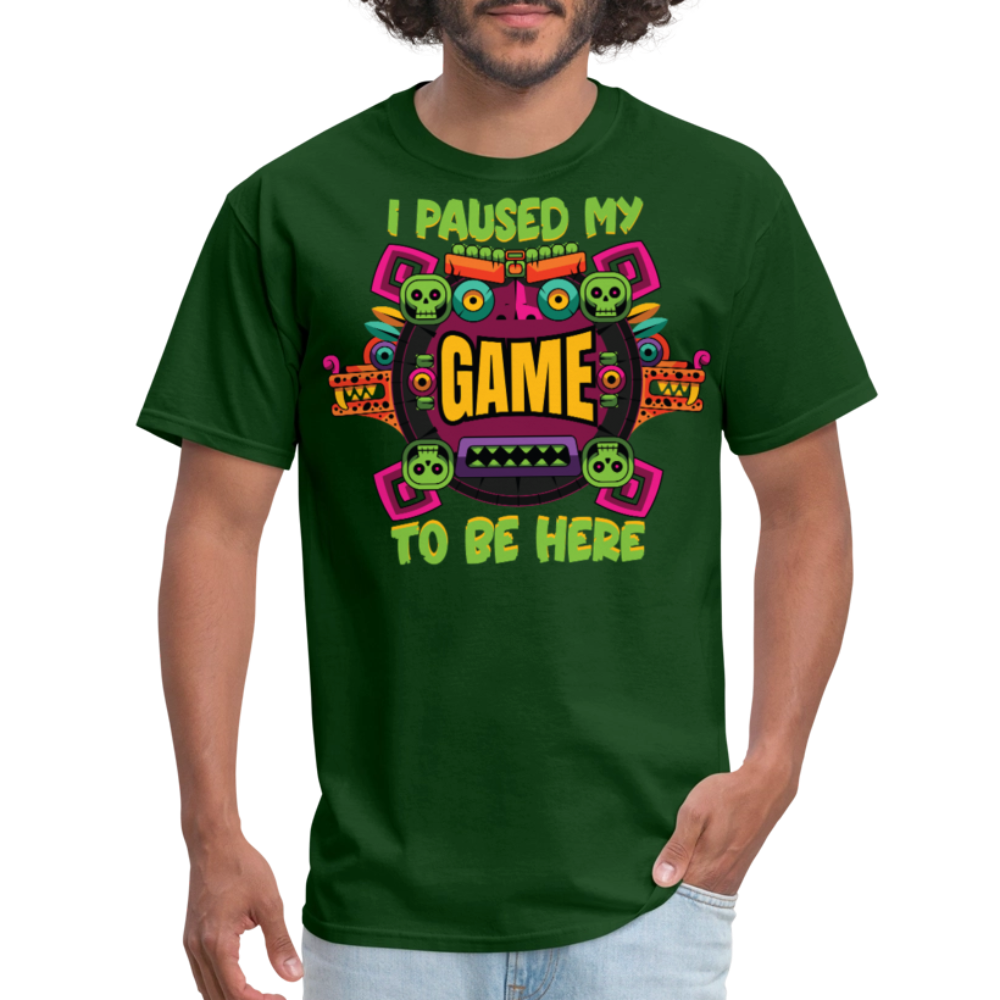 I Paused My Game For Cinco De Mayo T-shirt - forest green