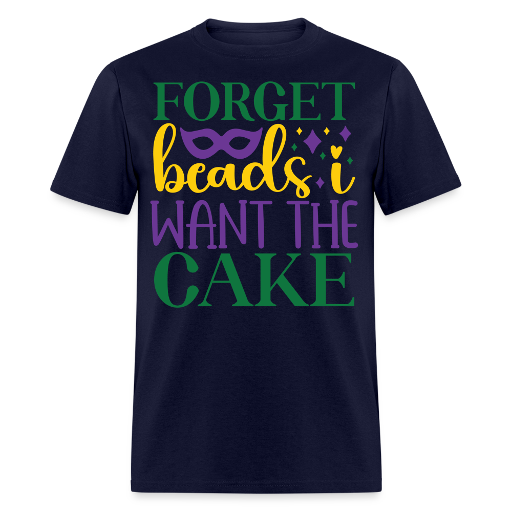 Colorful Mardi Gras Festival Tee Forget Beads I Want King Cake T-shirt - navy