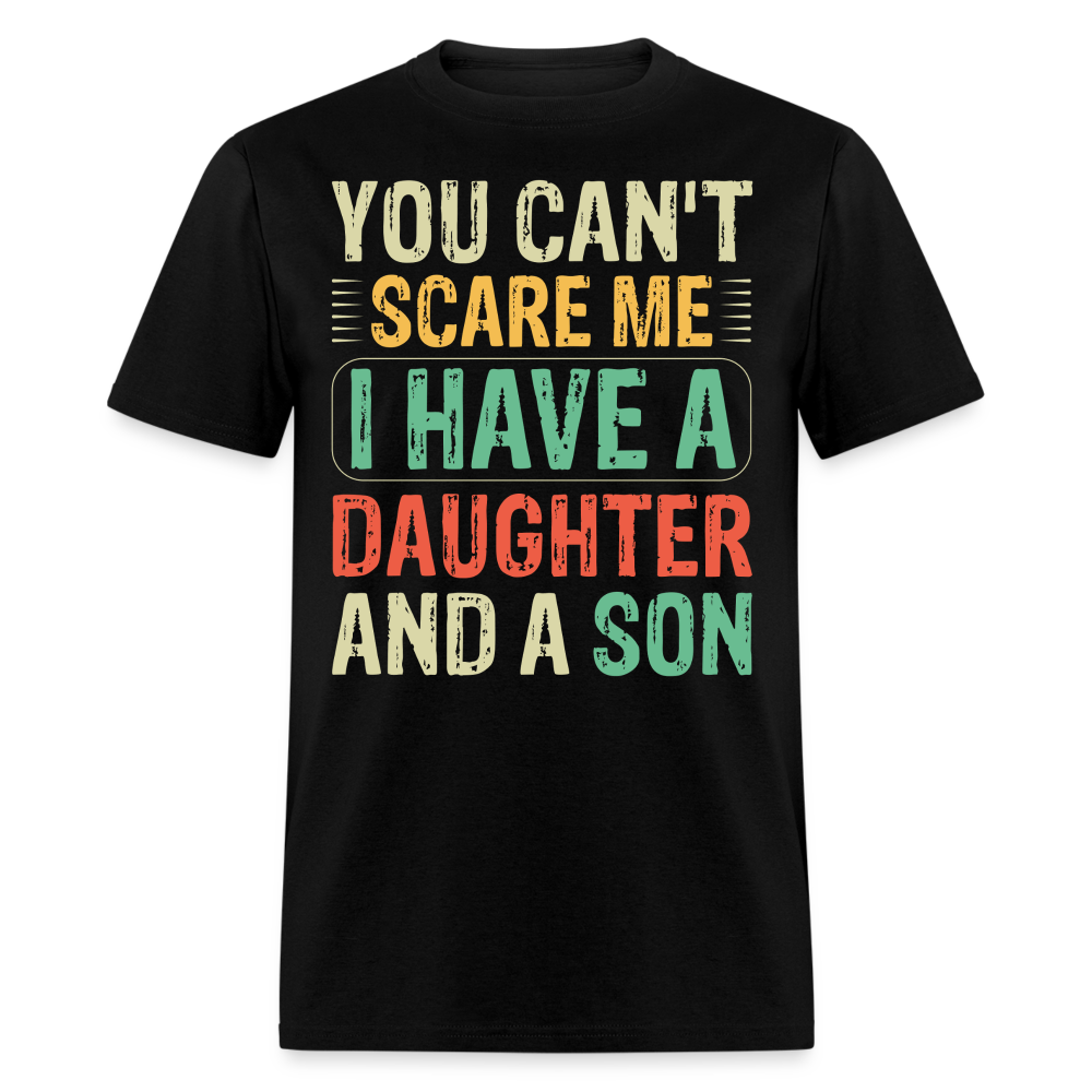 You Can't Scare Me Shirt Gifts For Parents With A Daughter And A Son T-Shirt - black