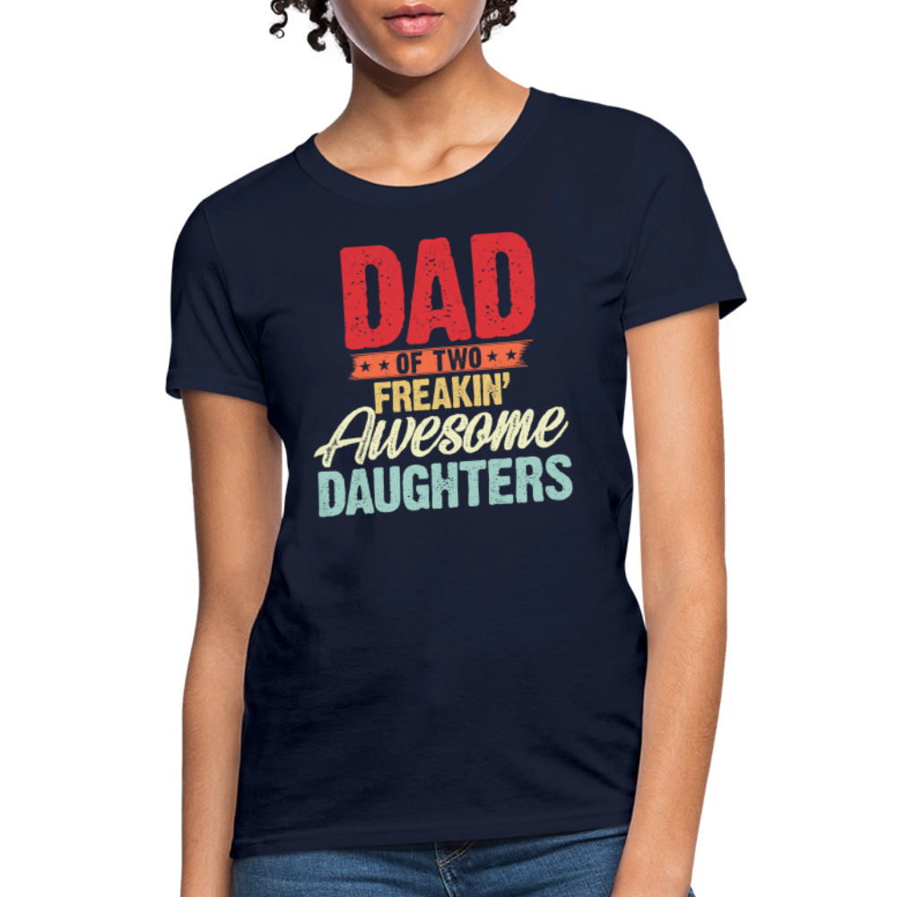 Dad of Two Freakin' Awesome Daughters Women's T-shirt - navy