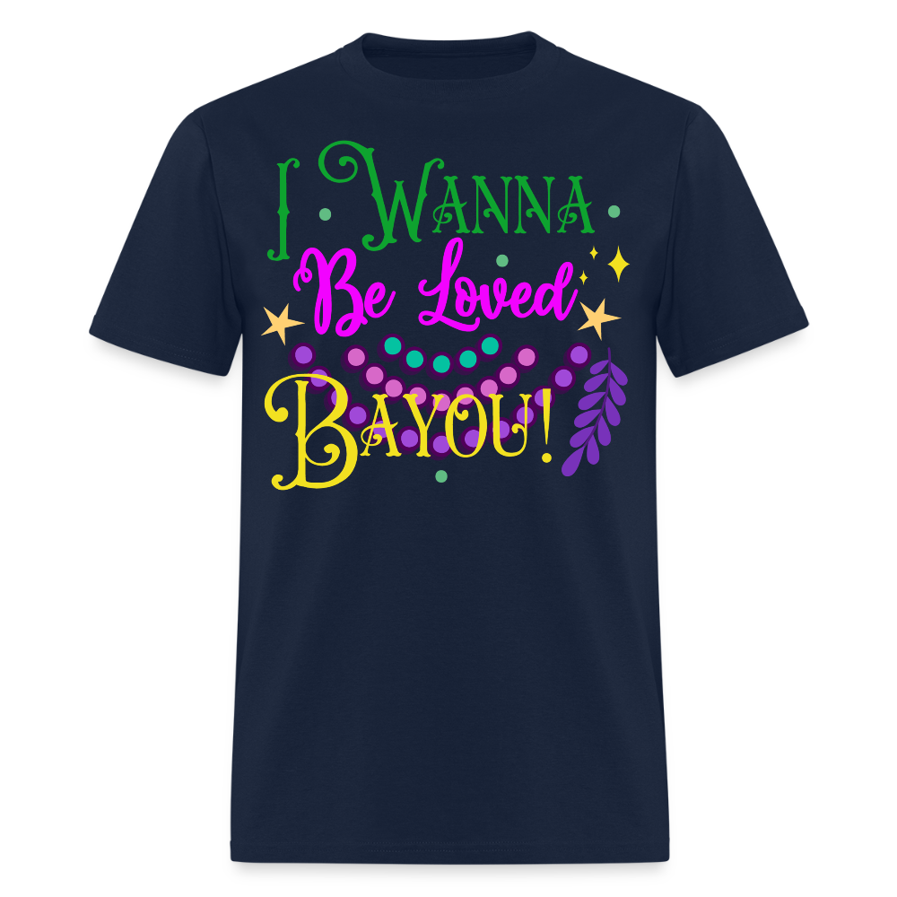 Louisiana-themed Graphic Tee I Wanna Be Loved Bayou T-shirt - navy
