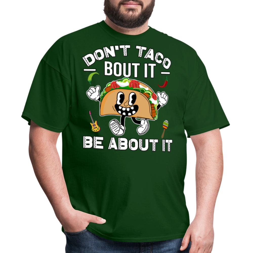 Don't Taco Bout It Tee Funny Taco Graphic T-shirt - forest green