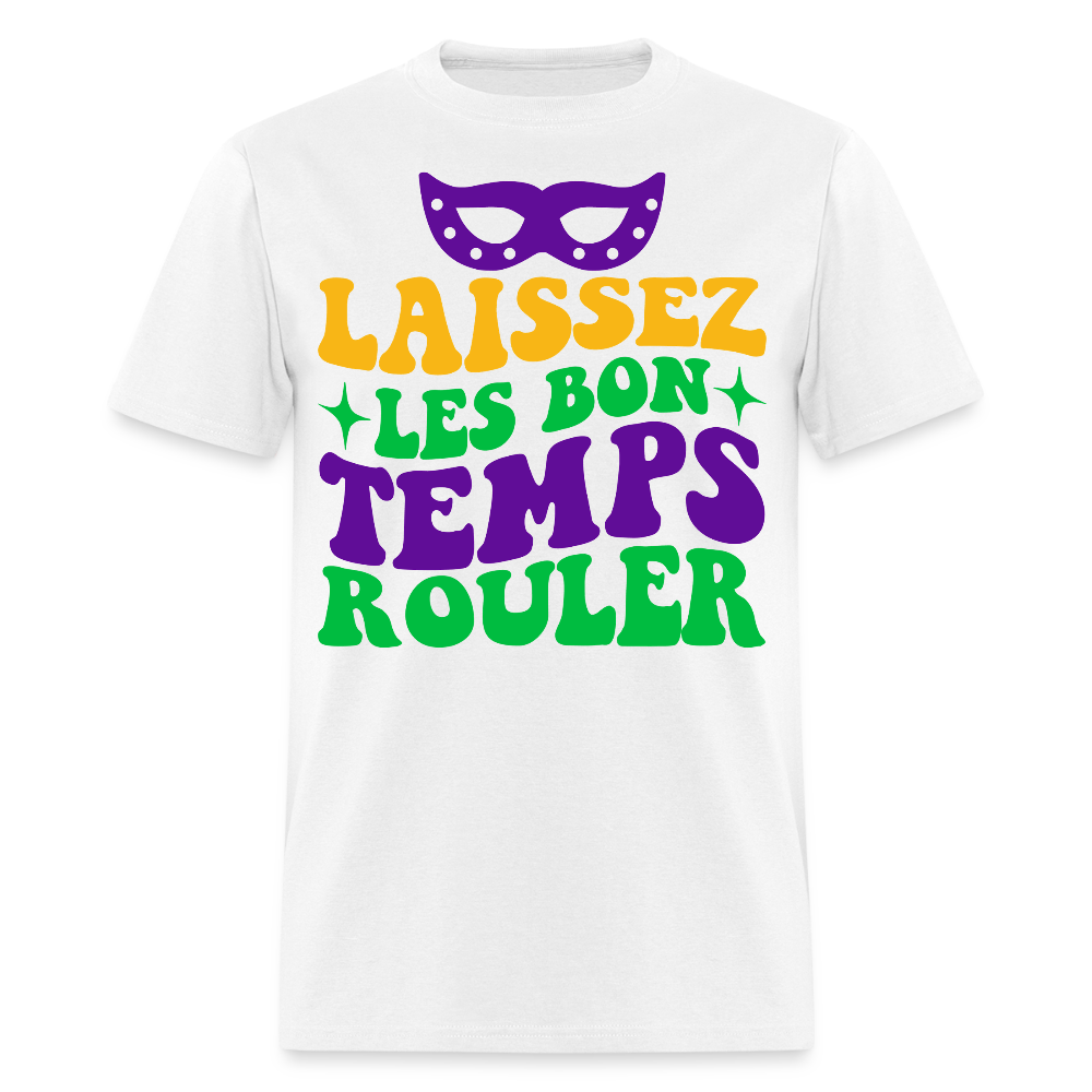 Funny Cajun French Celebration Tee Laissez Les Bon Temps Rouler T-shirt - white