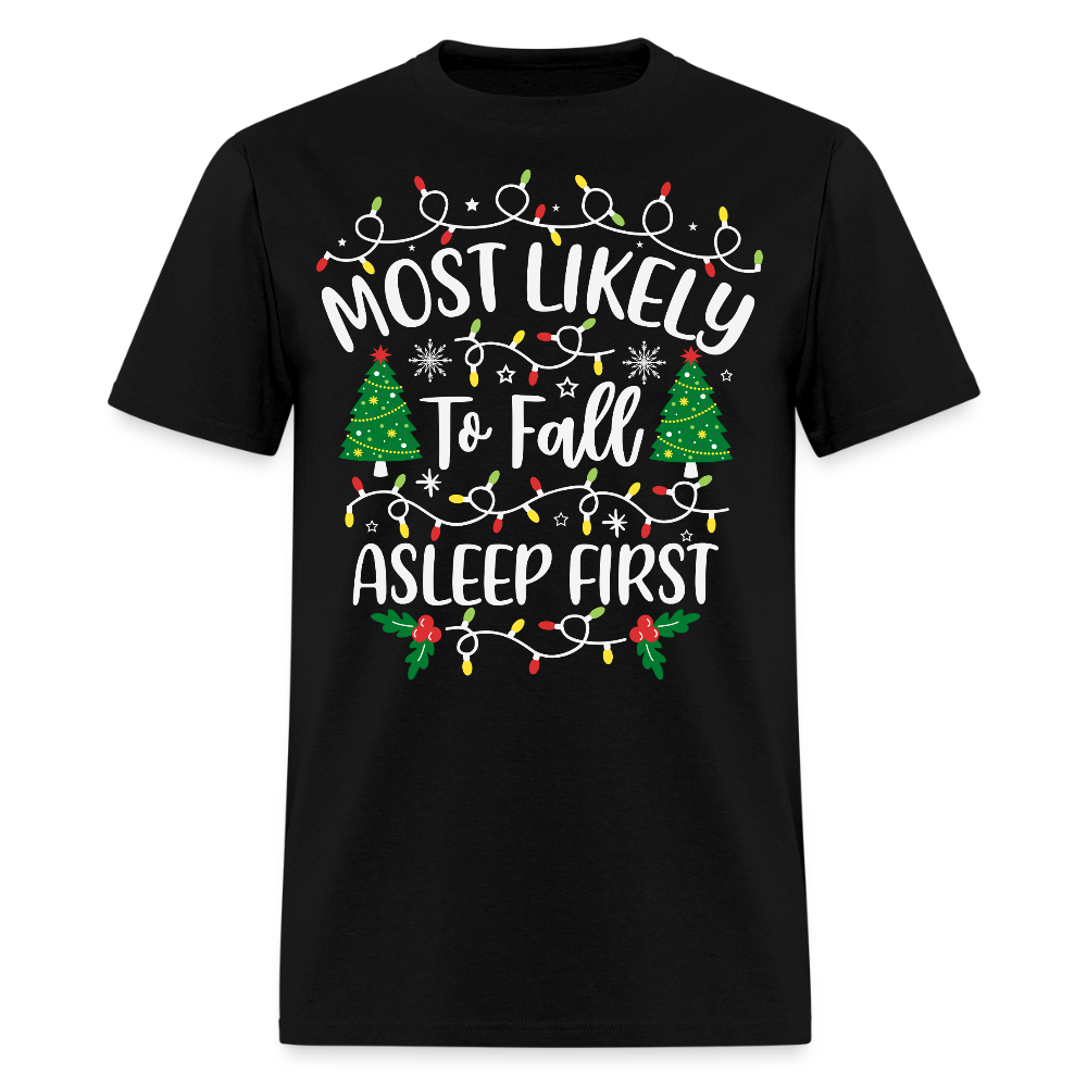Most Likely To Fall Asleep First Funny Christmas T-Shirt - black