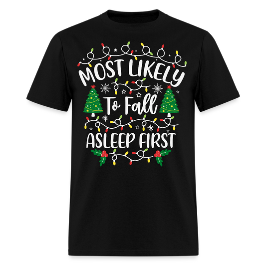 Most Likely To Fall Asleep First Funny Christmas T-Shirt - black