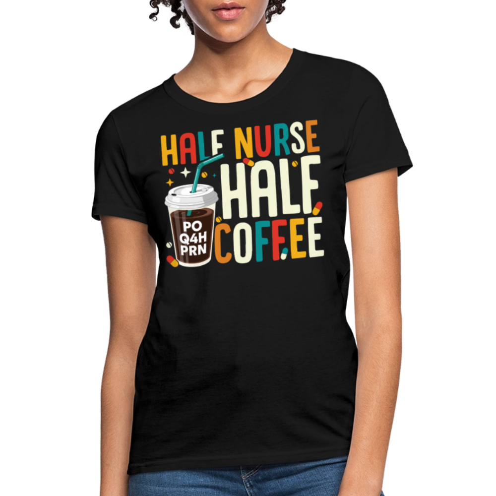 Half Nurse Half Coffee Funny Nurse T-Shirt - black