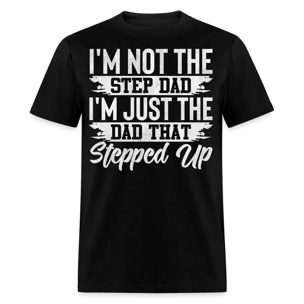Stepfather Appreciation Dad That Stepped Up T-shirt - black