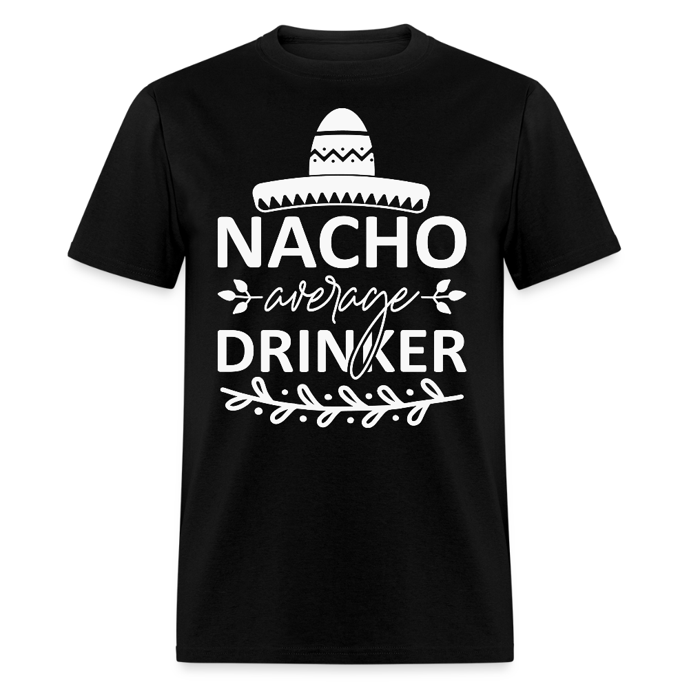 Nacho Average Drinker Tee Cinco de Mayo Party T-shirt - black