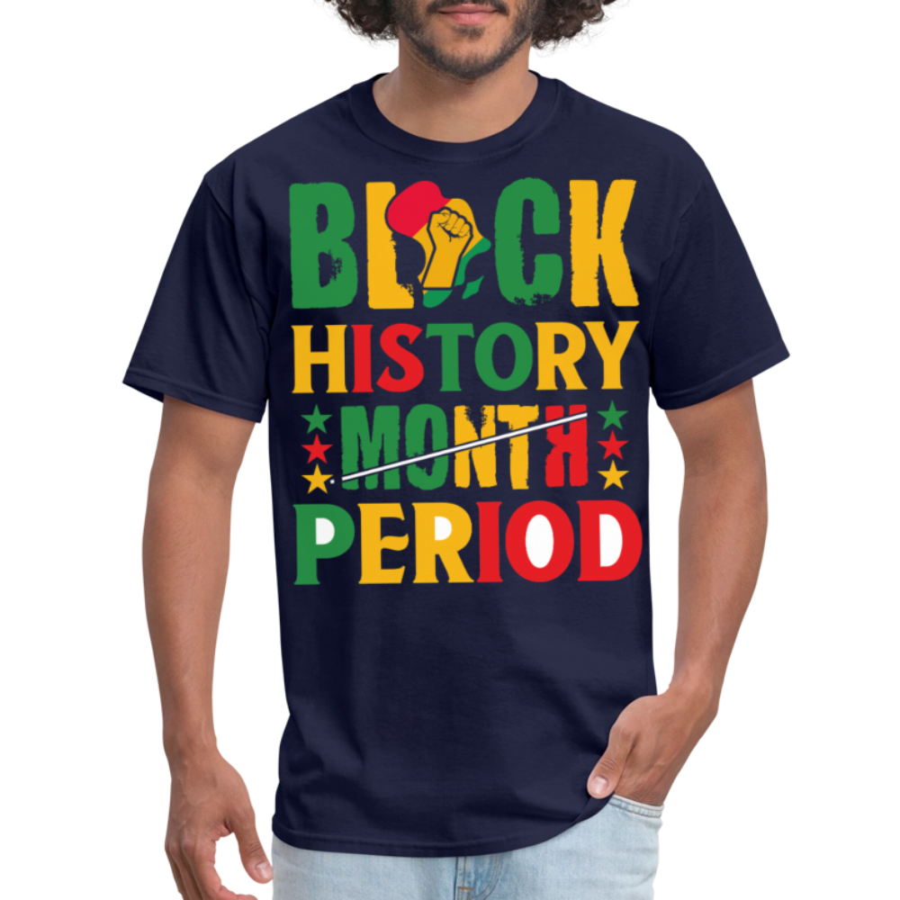 Pro-Black History Shirt Black History Period Unisex T-shirt - navy