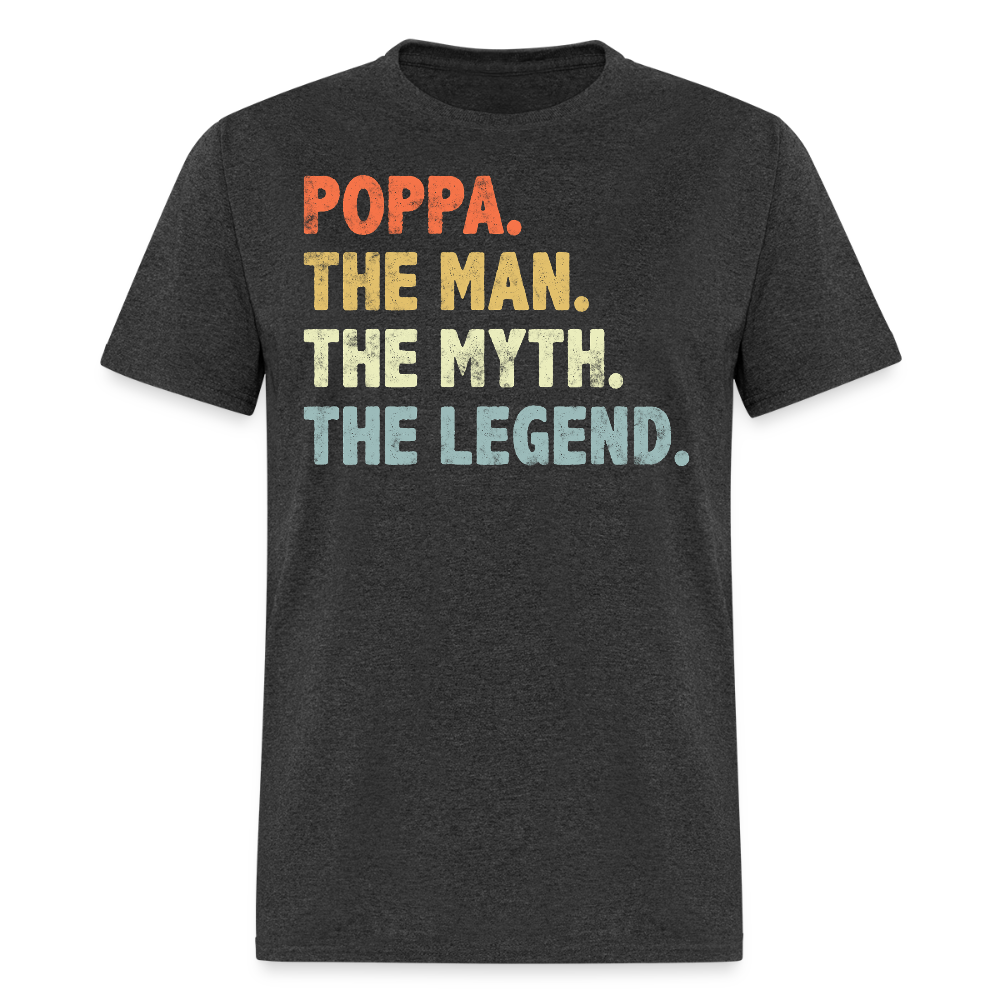 Poppa The Man The Myth The Legend Father's Day T-shirt - heather black