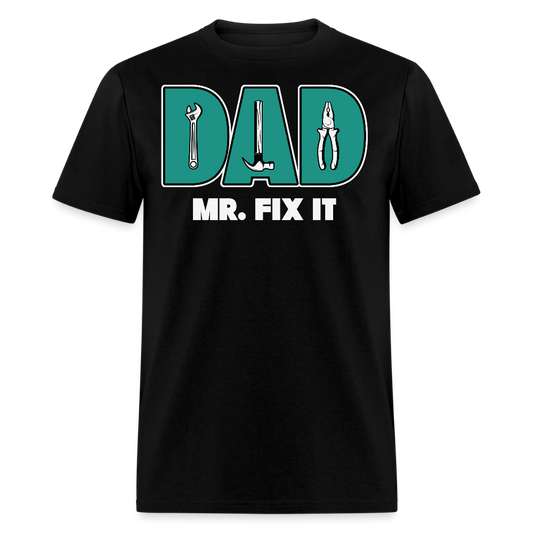 Mr Fix It Dad Tee Fathers Day Gift For Handyman T-shirt - black