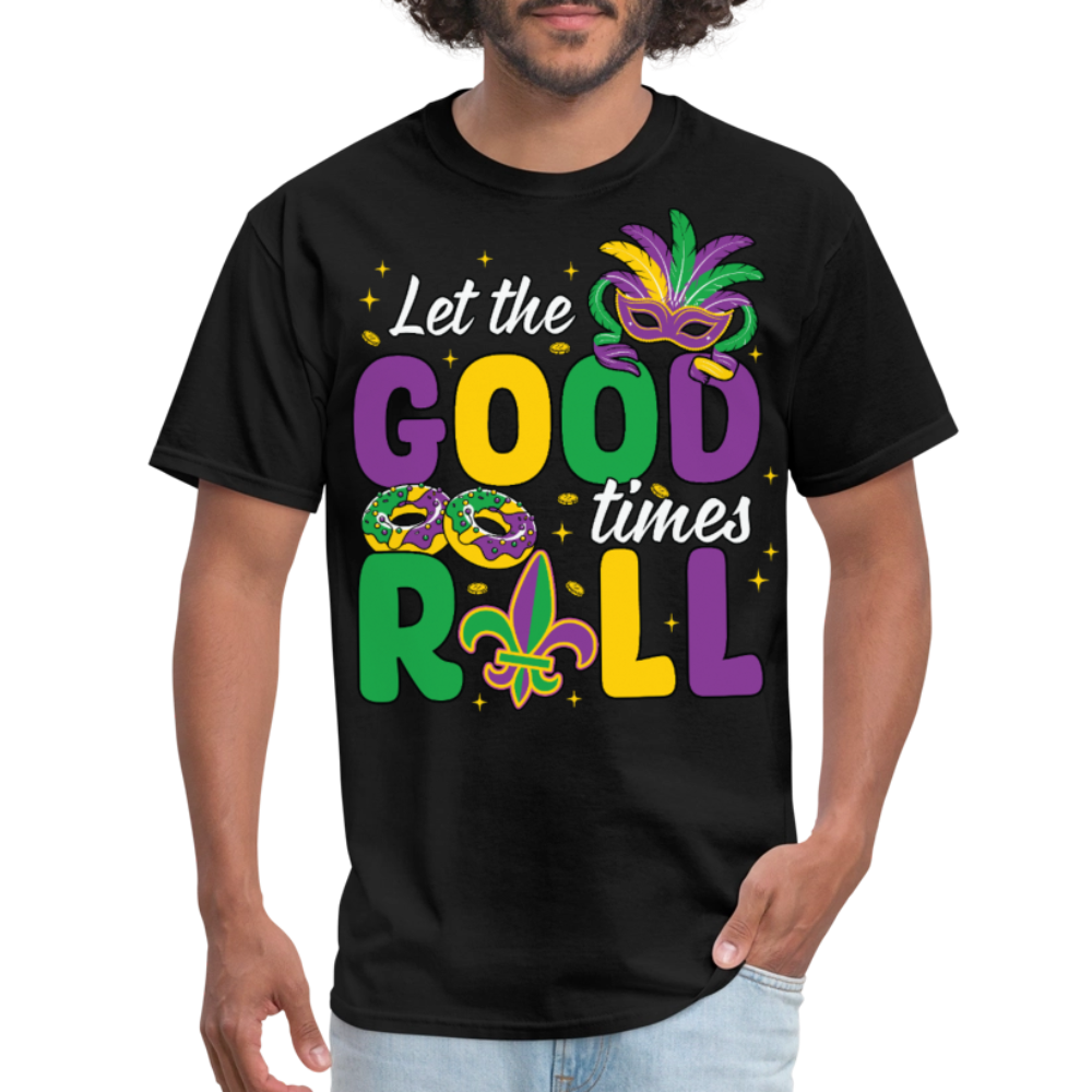 Let The Good Times Roll Graphic Tee Funny Mardi Gras Festival T-shirt - black