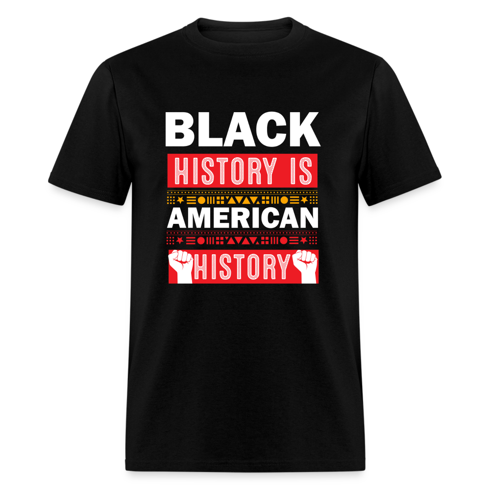 Black History Is American History Tee Unisex Black History Graphic T-shirt - black