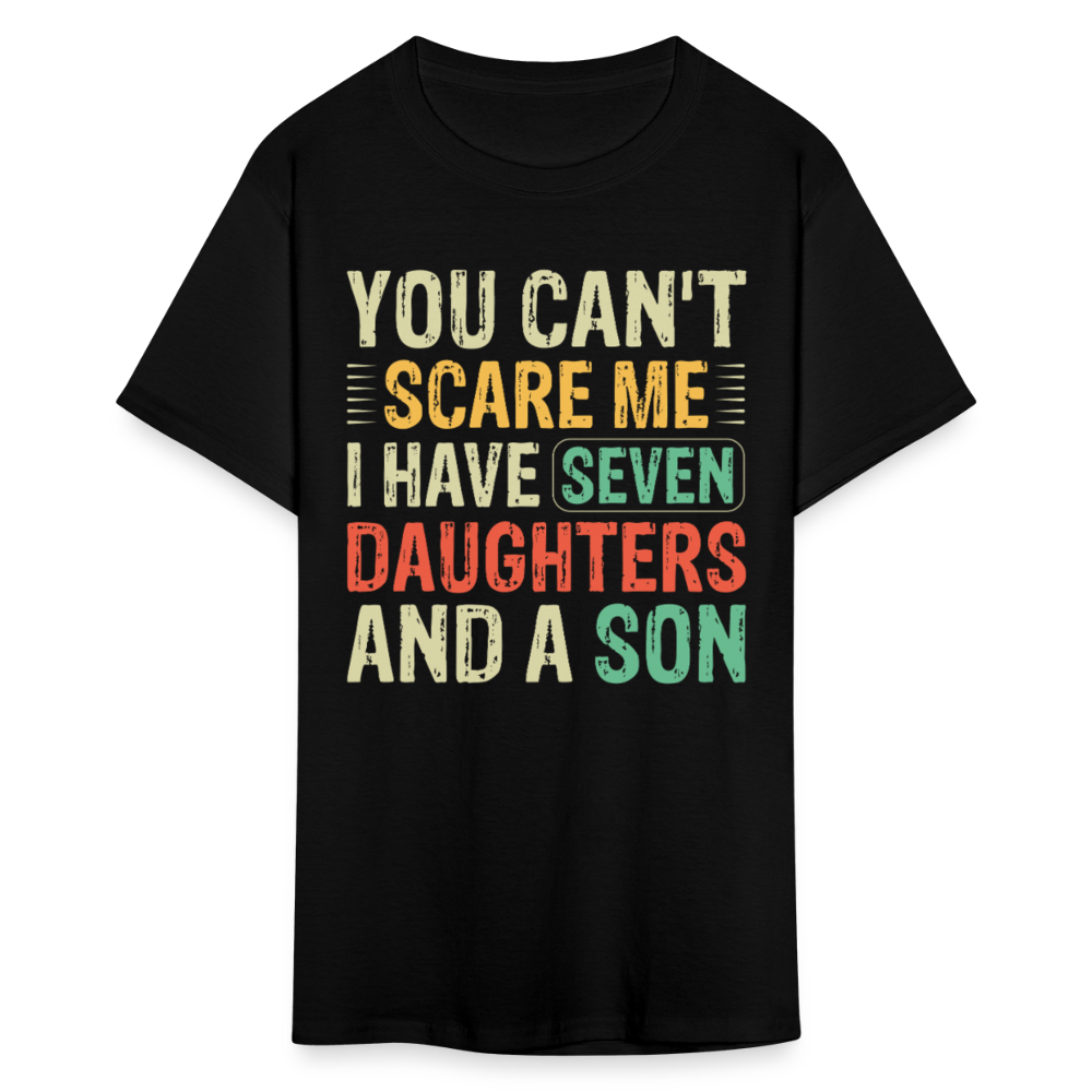 Funny Shirts For Dads With Big Families Seven Daughters and a Son T-Shirt - black