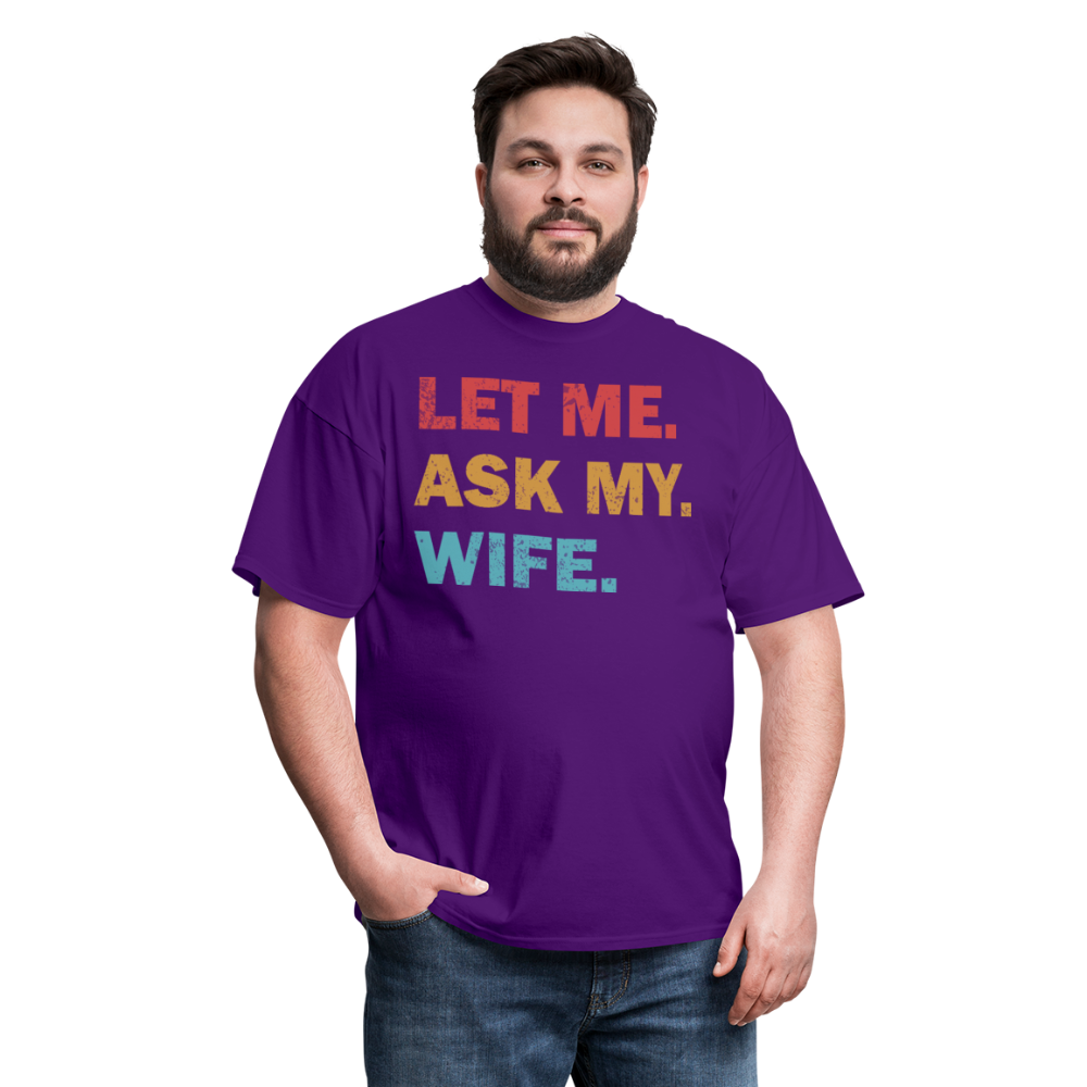 Husband Gift Idea Tee Let Me Ask My Wife T-Shirt - purple