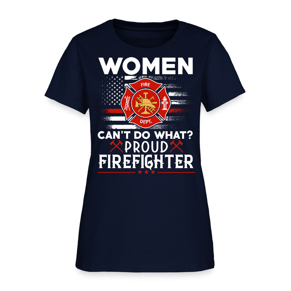 Women Can't Do What Proud Firefighter Strength T-Shirt - navy