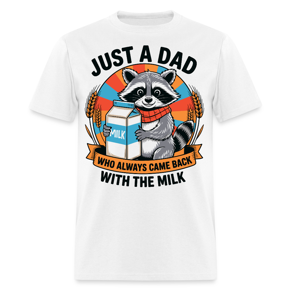 Dad Tee Who Came Back With Milk T-shirt - white