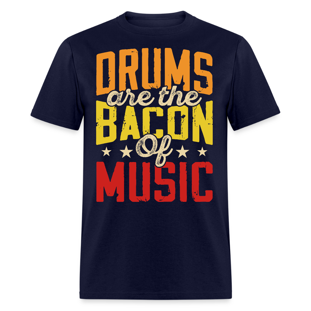 Drums Are The Bacon Of Music Funny Drummer T-shirt - navy