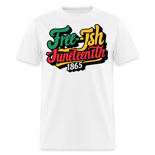 Free-ish Since 1865 Juneteenth Cultural Pride T-shirt - white