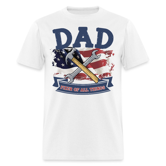 Gifts For Dad  Who Fixes Everything T-shirt - white