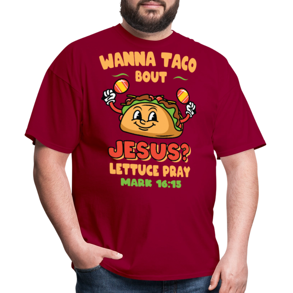 Wanna Taco Bout Jesus Christian Tee Mark 16:15 Scripture T-Shirt - dark red