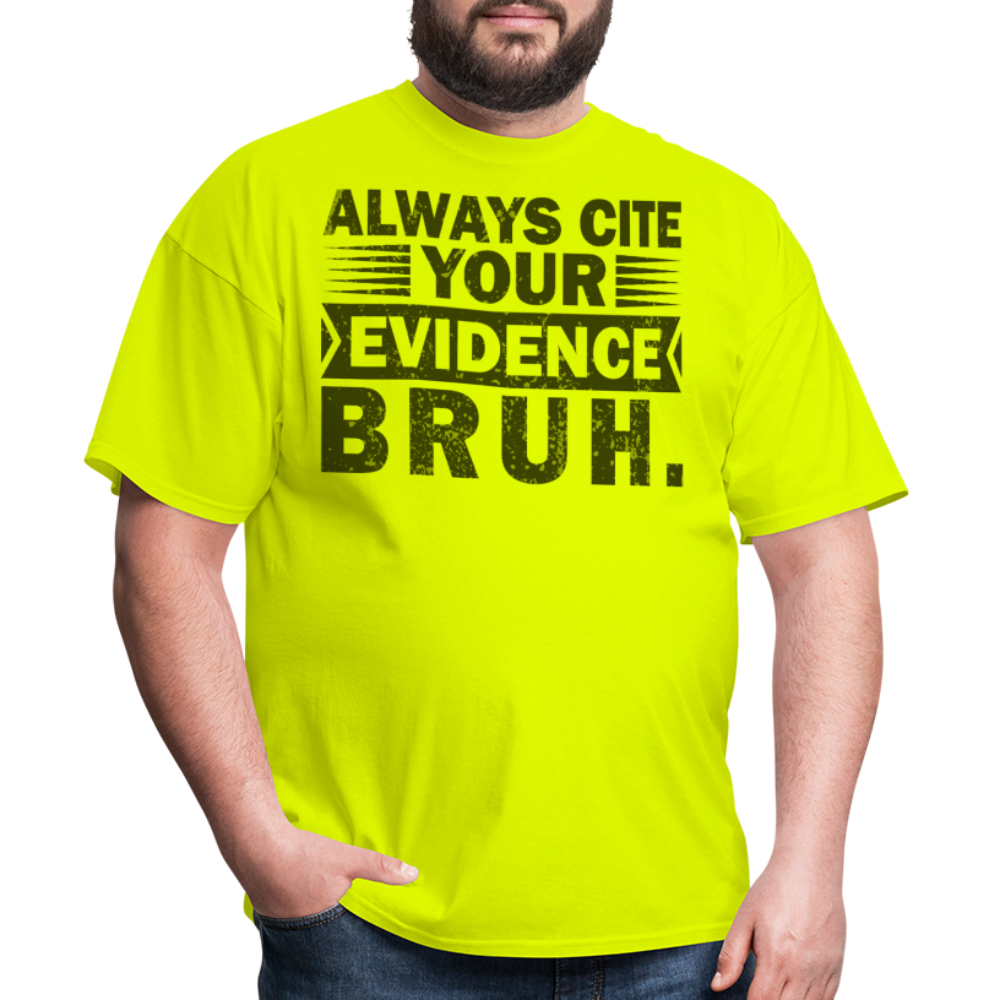 Academic Integrity Tee Always Cite Your Evidence Bruh Unisex T-Shirt - safety green