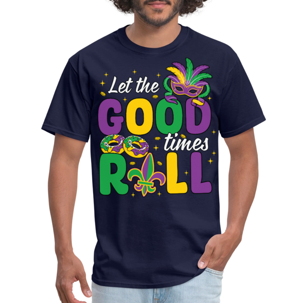 Let The Good Times Roll Graphic Tee Funny Mardi Gras Festival T-shirt - navy