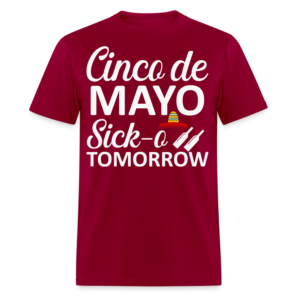 Sick-o Tomorrow Funny Mexican Holiday T-Shirt - dark red