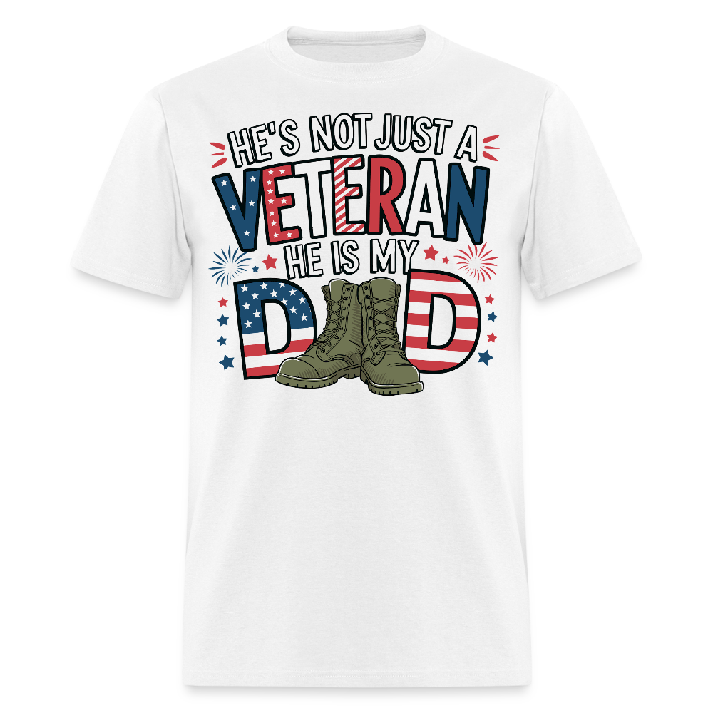 He's Not Just A Veteran He's My Dad T-shirt - white